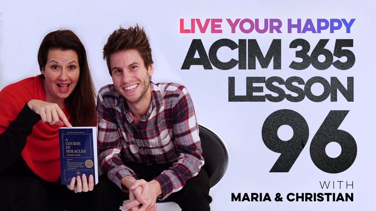 Maria Felipe on ACIM Lesson 96