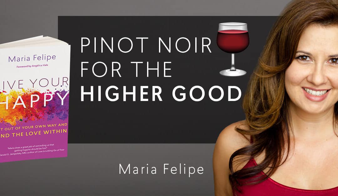 Pinot Noir for the Higher Good – 7min Read